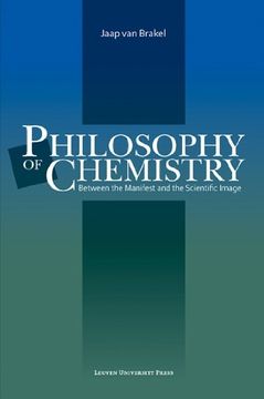 portada Philosophy of Chemistry: Between the Manifest and the Scientific Image (Louvain Philosophical Studies, 15) (en Inglés)