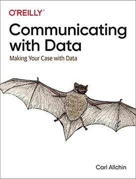 portada Communicating With Data: Making Your Case With Data (en Inglés)