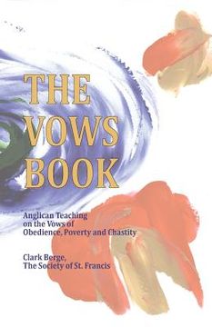 portada The Vows Book: Anglican Teaching on the Vows of Obedience, Poverty and Chastity