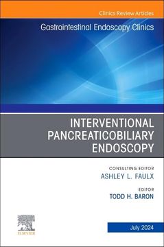 portada Interventional Pancreaticobiliary Endoscopy, an Issue of Gastrointestinal Endoscopy Clinics (Volume 34-3) (The Clinics: Internal Medicine, Volume 34-3) (en Inglés)
