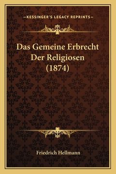 portada Das Gemeine Erbrecht Der Religiosen (1874) (en Alemán)