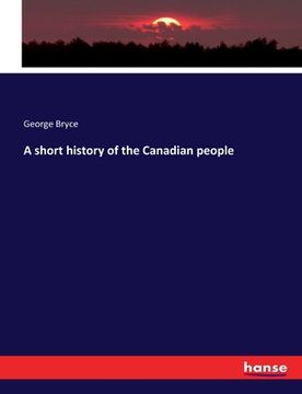 portada A short history of the Canadian people (en Inglés)