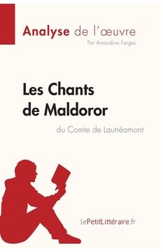 portada Les Chants de Maldoror du Comte de Lautréamont (Analyse de l'oeuvre): Analyse complète et résumé détaillé de l'oeuvre (en Francés)