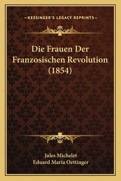 portada Die Frauen Der Franzosischen Revolution (1854) (en Alemán)