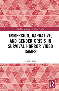 portada Immersion, Narrative, and Gender Crisis in Survival Horror Video Games (en Inglés)