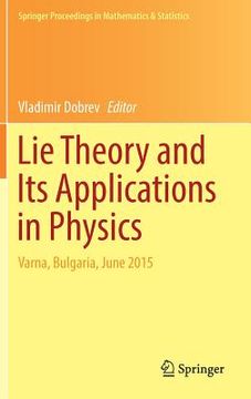 portada Lie Theory and Its Applications in Physics: Varna, Bulgaria, June 2015 (en Inglés)