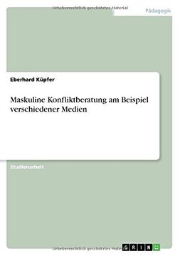 portada Maskuline Konfliktberatung am Beispiel verschiedener Medien (German Edition)