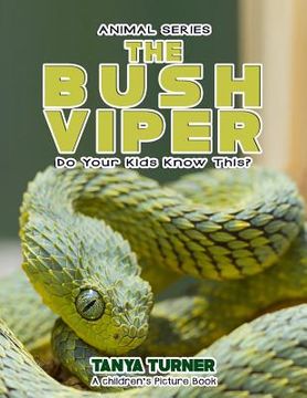 portada THE BUSH VIPER Do Your Kids Know This?: A Children's Picture Book (en Inglés)