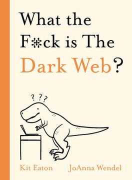 portada What the F*ck Is the Dark Web? (en Inglés)