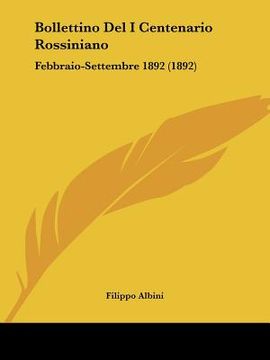 portada Bollettino Del I Centenario Rossiniano: Febbraio-Settembre 1892 (1892) (en Italiano)
