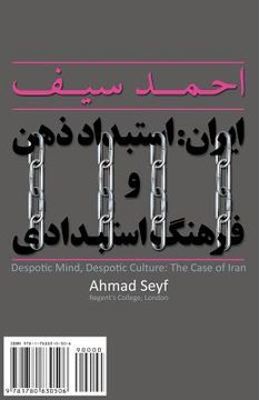 portada Despotic Mind, Despotic Culture: The Case of Iran: Iran: Estebdad-E Zehn Va Farhang-E Estebdadi