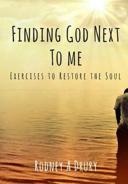 portada Finding God Next to Me: Exercises to Restore the Soul (in English)