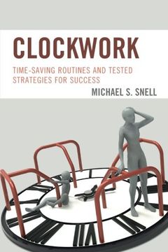 portada Clockwork: Time-Saving Routines and Tested Strategies for Success