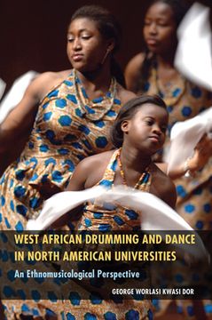 portada West African Drumming and Dance in North American Universities: An Ethnomusicological Perspective