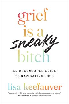 portada Grief Is a Sneaky Bitch: An Uncensored Guide to Navigating Loss (en Inglés)