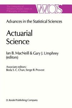 portada Actuarial Science: Advances in the Statistical Sciences Festschrift in Honor of Professor V.M. Josh's 70th Birthday Volume VI (en Inglés)