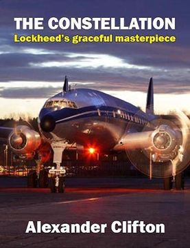 portada The Constellation: Lockheed'S Graceful Masterpiece 