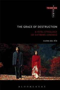 portada The Grace of Destruction: A Vital Ethology of Extreme Cinemas (en Inglés)