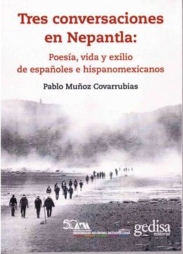 portada Tres Conversaciones en Nepantla: Poesía, Vida y Exilio de Españoles e Hispanomexicanos