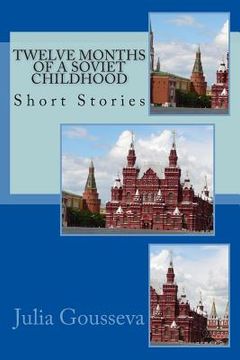 portada Twelve Months of a Soviet Childhood: Short Stories (en Inglés)
