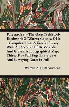 portada fort ancient - the great prehistoric earthwork of warren county, ohio - compiled from a careful survey with an account of its mounds and graves. a top (in English)
