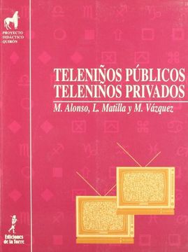 Teleniños públicos, teleniños privados (Proyecto didáctico Quirón, Medios de comunicación y enseñanza)