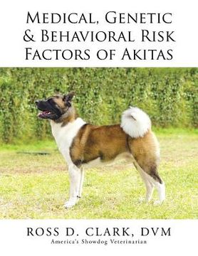 portada Medical, Genetic & Behavioral Risk Factors of Akitas (en Inglés)
