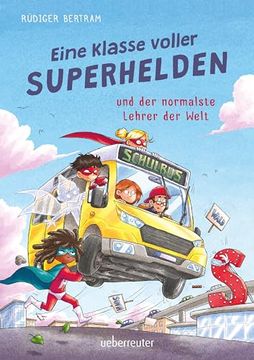 portada Eine Klasse Voller Superhelden und der Normalste Lehrer der Welt (Eine Klasse Voller Superhelden, bd. 1) (en Alemán)