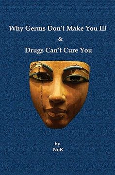 portada why germs don't make you ill and drugs can't cure you (en Inglés)