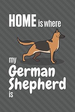 portada Home is Where my German Shepherd is: For German Shepherd dog Fans (en Inglés)