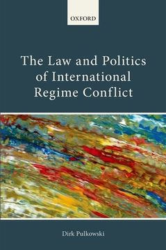 portada The law and Politics of International Regime Conflict (en Inglés)