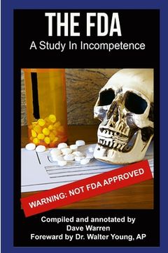 portada FDA - A Study In Incompetence (en Inglés)