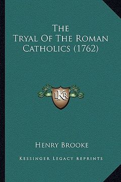portada the tryal of the roman catholics (1762) the tryal of the roman catholics (1762) (en Inglés)