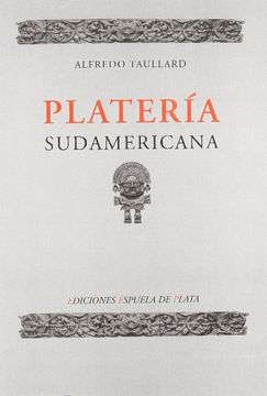 portada Plateria Sudamericana (Ediciones Espuela de Plata, Col. Facsímiles Espuela de Plata)