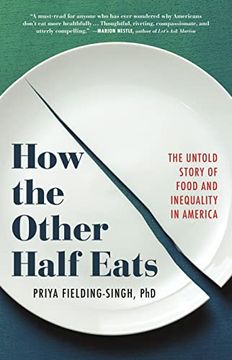 portada How the Other Half Eats: The Untold Story of Food and Inequality in America 