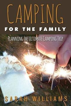 portada Camping for the Family Planning the Ultimate Camping Trip