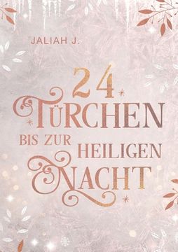 portada 24 tã Â¼Rchen bis zur Heiligen Nacht: 24 Kurzgeschichten zu den bã Â¼Chern von Jaliah j. (German Edition) [Soft Cover ] (en Alemán)