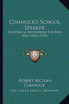 portada cumnock's school speaker: rhetorical recitations for boys and girls (1913) (en Inglés)