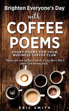 portada Brighten Everyone's day With Coffee Poems Short Poems for Your Business Coffee Club 
