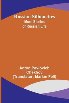 portada Russian Silhouettes: More Stories of Russian Life (en Inglés)