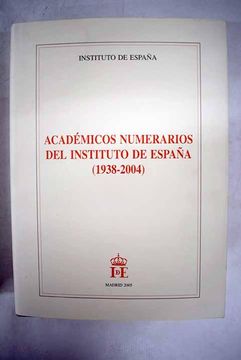 portada Academicos Numerarios del Instituto de España (1938-2004)