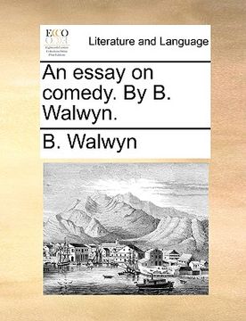 portada an essay on comedy. by b. walwyn. (en Inglés)
