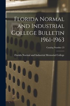 portada Florida Normal and Industrial College Bulletin 1961-1963; Catalog Number 23 (en Inglés)