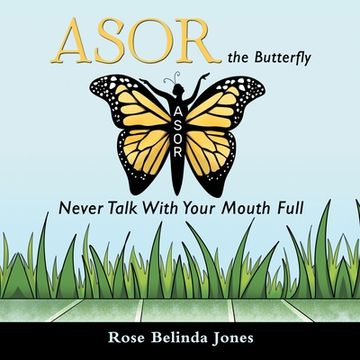 portada Asor the Butterfly: Never Talk With Your Mouth Full (en Inglés)