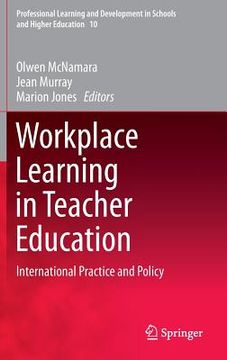 portada Workplace Learning in Teacher Education: International Practice and Policy (in English)