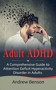 portada Adult Adhd: A Comprehensive Guide to Attention Deficit Hyperactivity Disorder in Adults 
