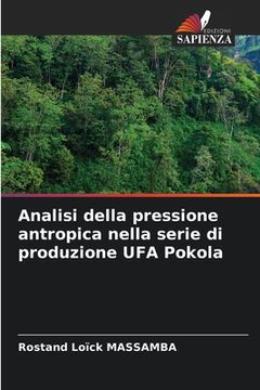 portada Analisi della pressione antropica nella serie di produzione UFA Pokola (in Italian)