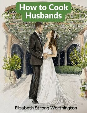 portada How to Cook Husbands: A Classic Marriage Guide