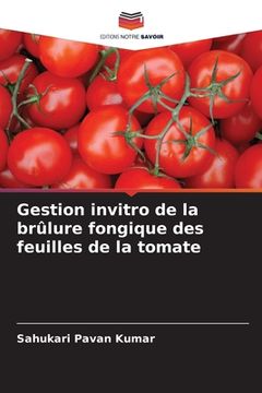 portada Gestion invitro de la brûlure fongique des feuilles de la tomate (en Francés)