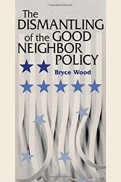 portada The Dismantling of the Good Neighbor Policy